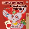 [POD] I Love My Mom (English Irish Bilingual Book for Kids) (Paperback)