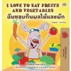 [POD] I Love to Eat Fruits and Vegetables (English Thai Bilingual Children's Book) (Hardcover)