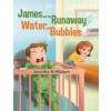 James and the Runaway Water and Bubbles