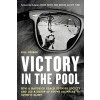 Victory in the Pool: How a Maverick Coach Upended Society and Led a Group of Young Swimmers to Olympic Glory (Hardcover)