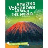 Amazing Volcanoes Around the World