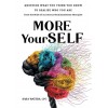 [POD] More YourSELF: Question What You Think You Know to Realize Who You Are-from the Mind of an Internal Family Systems Therapist (Hardcover)