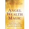 Angel Wealth Magic: Simple Steps to Hire the Divine & Unlock Your Miraculous Financial Flow (Paperback)