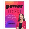 Power Mood: Unlock Your Confidence, Transform Your Life, & Command Your Value (Hardcover)