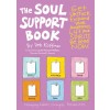 The Soul Support Book, 2nd Edition: Get Unstuck, Expand Your Awareness, Lift Your Spirits, and Be Here Now (Paperback)