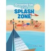 Growing Up in the Splash Zone