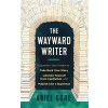 The Wayward Writer: Summon Your Power to Take Back Your Story, Liberate Yourself from Capitalism, and Publish Like a Superstar (Paperback)