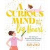 A Curious Mind and a Very Big Heart: The Story of Designer and Innovator Sara Little Turnbull (Hardcover)