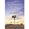 Compass of Love: The Journey of Peace and Purpose Volume 6 (Paperback)