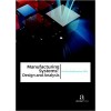 Manufacturing Systems:  Design and Analysis