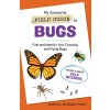 [POD] My Awesome Field Guide to Bugs: Find and Identify Your Crawling and Flying Bugs (Paperback)