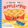 You're the Apple of My Pie (Board Books)