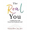 [POD] The Real You: Leading Your Life From Your Authentic Self (Paperback)