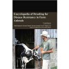 Encyclopaedia of Breeding for Disease Resistance in Farm Animals 4 Vols