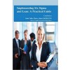 Implementing Six Sigma and Lean: A Practical Guide