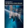 Encyclopaedia of New Approaches to Marine Mammals  3 Vols