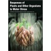 Responses of Plants and Other Organisms?to Water Stress