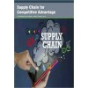 Supply Chain for Competitive Advantage