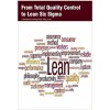 From Total Quality Control to Lean Six Sigma