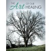 The Art of Our Healing: Faith-Based Journey of Loss, Hope, and Healing (Hardcover)