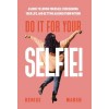 [POD] Do It For Your SELFIE!: A Guide to Loving Yourself, Redesigning Your Life, and Getting Aligned from Within (Hardcover)