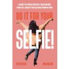 [POD] Do It For Your SELFIE!: A Guide to Loving Yourself, Redesigning Your Life, and Getting Aligned from Within (Paperback)