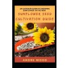 [POD] An Ultimate Guide To Growing Sunflower In The New Sunflower Seed Cultivation Guide (Paperback)