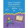 [POD] Crea Cuentos Fascinantes: Libro Educativo para ni?s 7+ (Paperback)